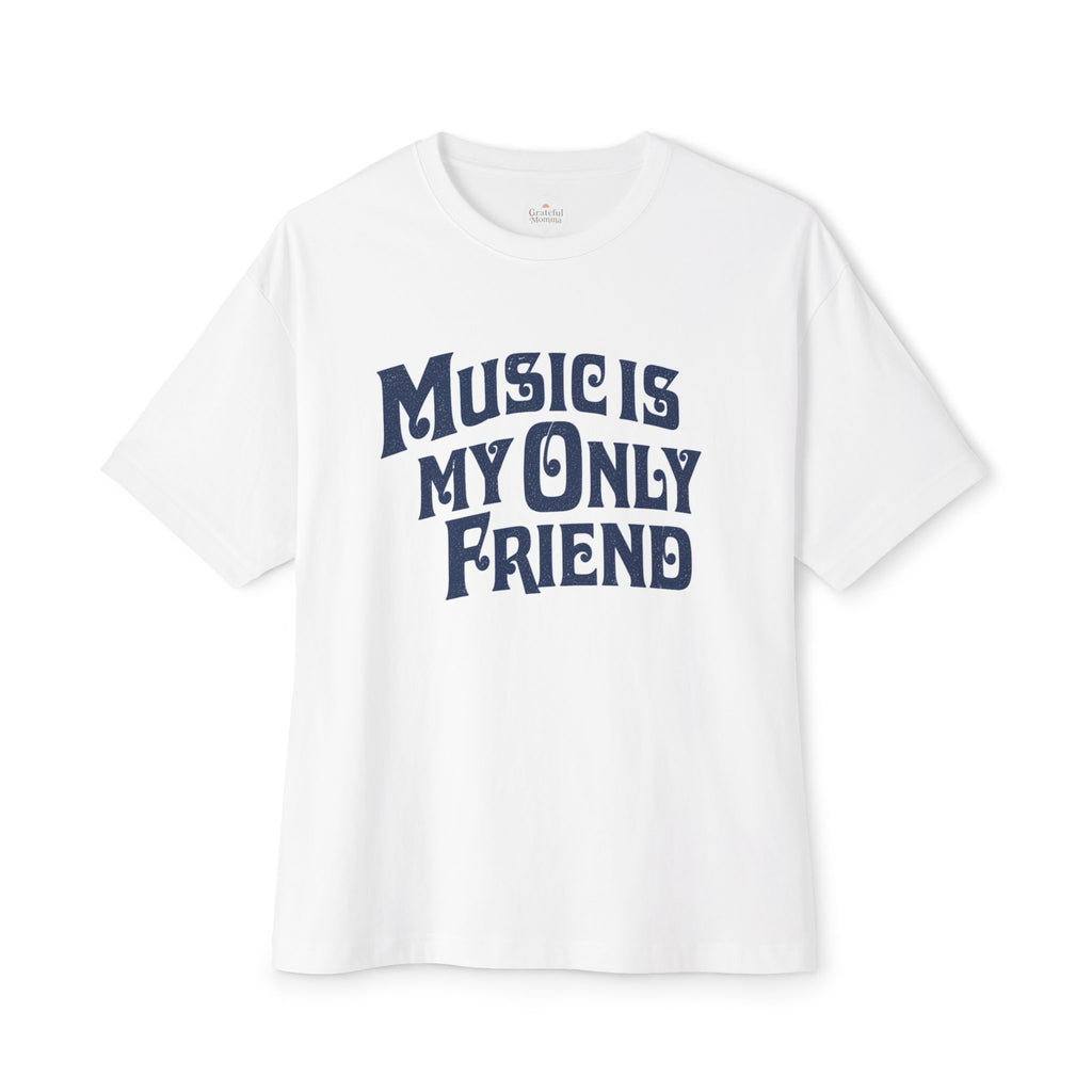 Music Is My Only Friend Tee — Vintage Band Lyrics Oversized T-Shirt