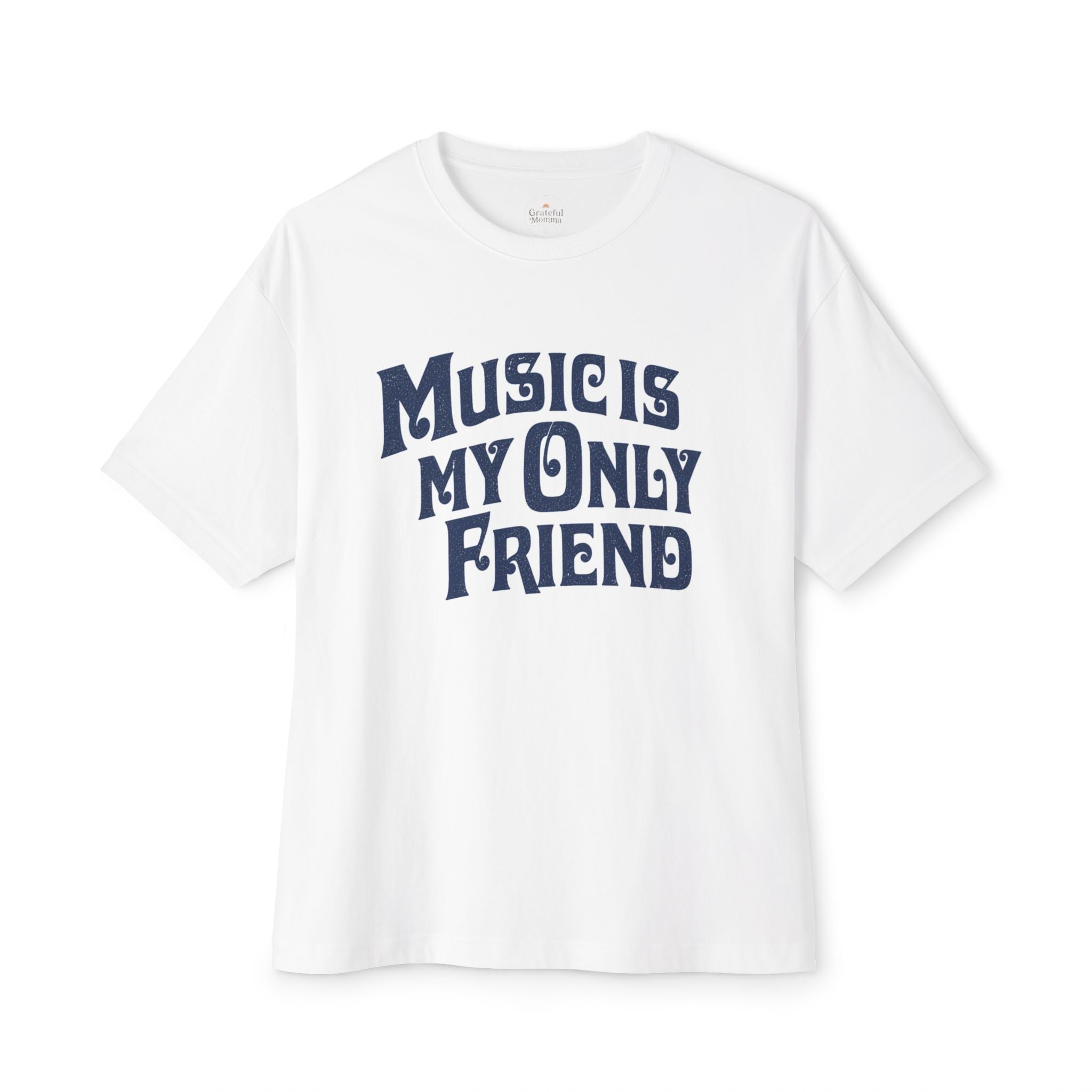 Music Is My Only Friend Tee — Vintage Band Lyrics Oversized T-Shirt