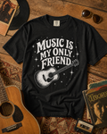 Music Is My Only Friend Guitar T-Shirt