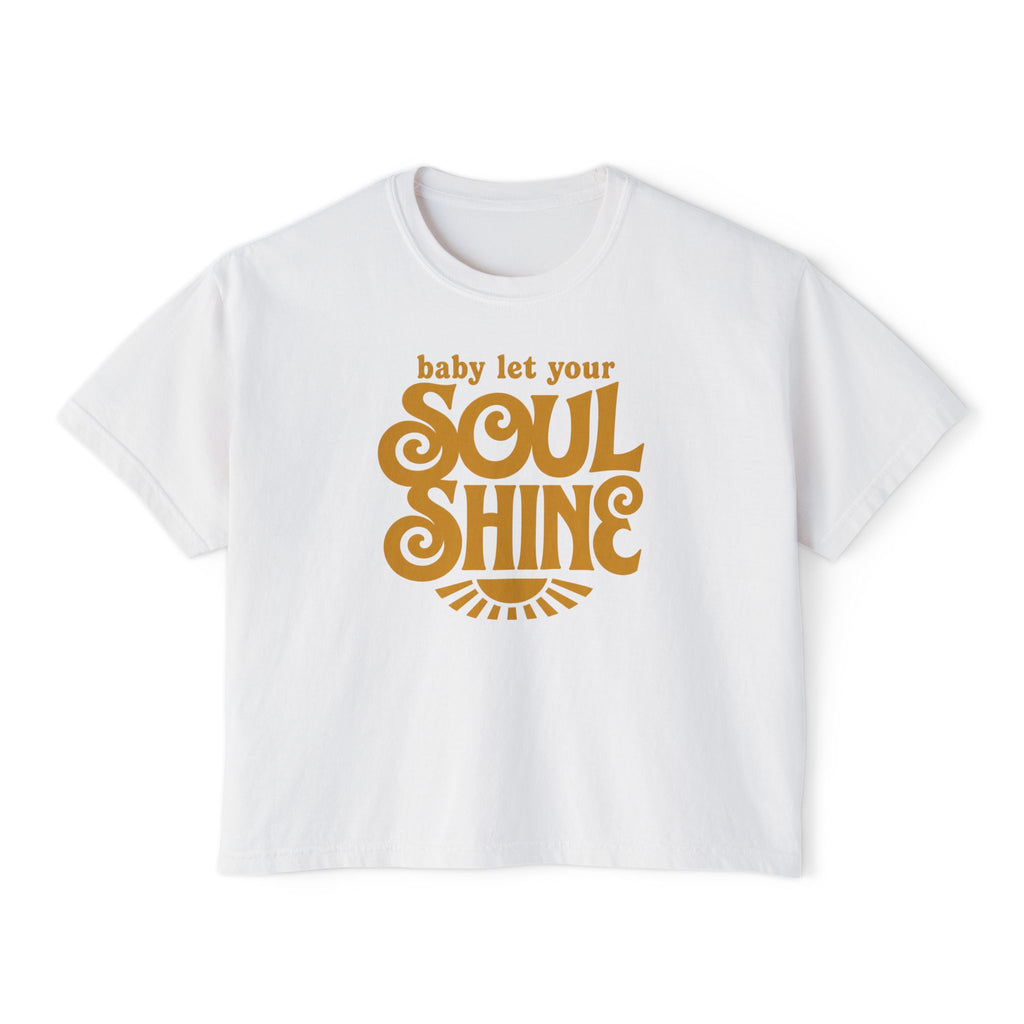 Soul Shine Boxy Tee — "Baby Let Your Soul Shine" Retro Graphic