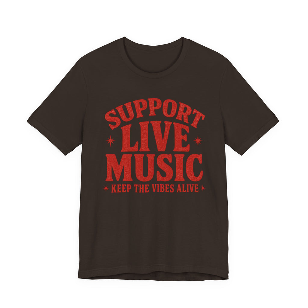 Support Live Music T-Shirt — Keep the Vibes Alive Concert Tee